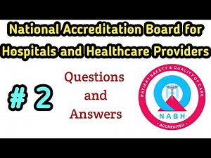 National accreditation board for hospitals and healthcare providers 2021 Questions and answers