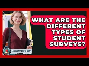 What Are The Different Types Of Student Surveys? - Aspiring Teacher Guide