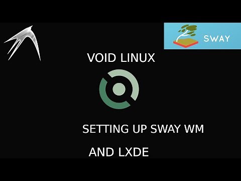 Setting up Sway (WM) and LXDE (DE) on Void Linux