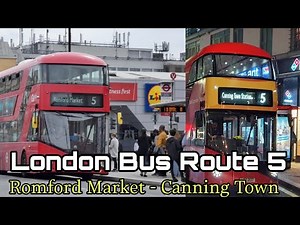 Bus Route 5 | London Buses | Canning Town to Romford Market | London City | TfL | London Bus Tour