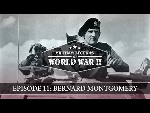Military Legends of World War II | Episode 11: Bernard Montgomery