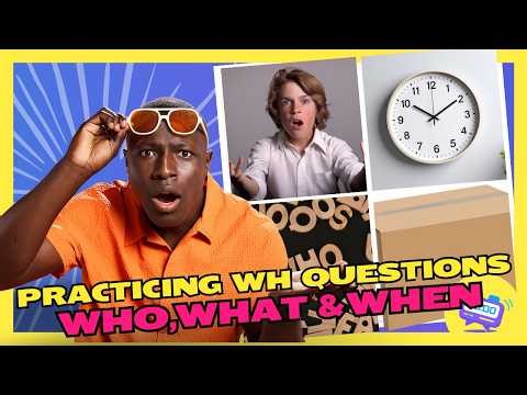 WH Questions for Kids | Who, When & What | Speech O’ Clock