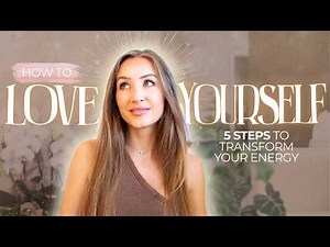 How to Cultivate Unwavering Self Love (5 Ways to Transform Yourself)