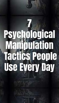 7 Psychological Manipulation Tactics People Use Every Day.