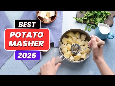 Top 5 Best Potato Mashers in 2025 – Your Kitchen Must-Have!