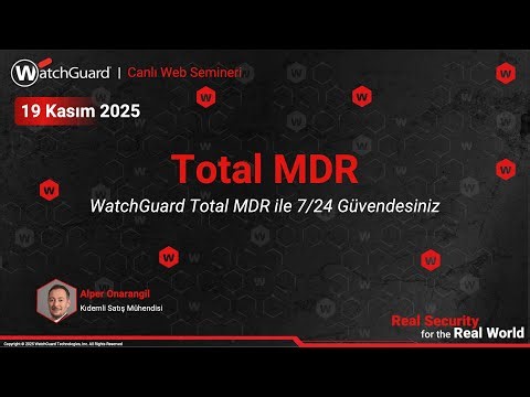 WatchGuard Total MDR ile 7/24 Güvendesiniz