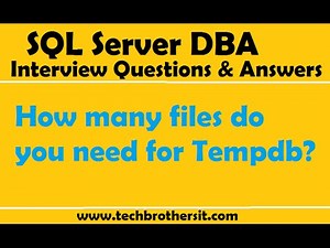 SQL Server DBA Interview Questions & Answer | How many files do you need for Tempdb