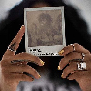 H.E.R. - I Used To Know Her - Part 2