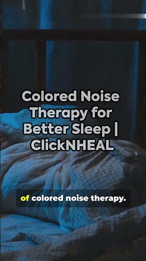 Colored Noise Therapy for Better Sleep |ClickNHEAL
