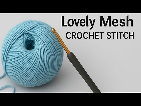Lovely Mesh Crochet Stitch – Beautiful & Easy Pattern for All Projects 🧶✨