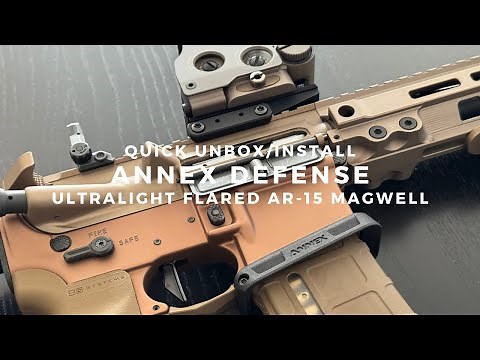 ANNEX DEFENSE - ULTRALIGHT FLARED AR-15 MAGWELL INSTALLATION