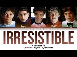 One Direction - Irresistible [Color Coded Lyrics]
