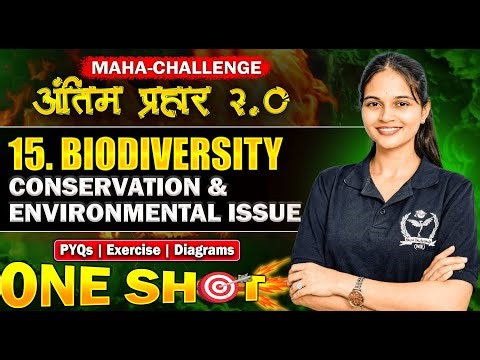 🔥Complete 15.Biodiversity Conservation & Environmental Issues ONE SHOT💪 Biology Class 12th