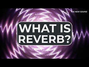 What Is Reverb?
