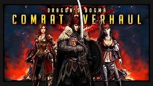 The Biggest Dragon's Dogma Combat Overhaul