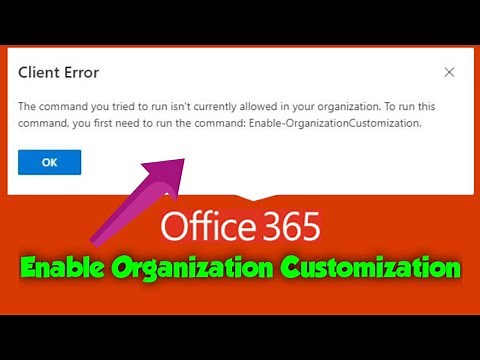 How to enable Organization customization in Office 365