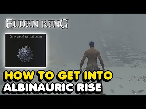 How To Get Into Albinauric Rise In Elden Ring (Graven Mass Talisman Location)
