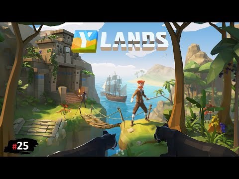 Ylands ◽ Прохождение ◽ [ Часть 25 ]