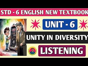 Std 6 English Unit 6 Unity In Diversity | Listening 🔥😊