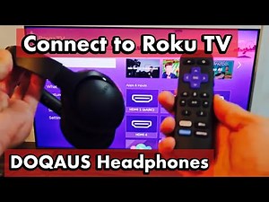 DOQAUS Life 4 Headphones: How to Pair & Connect to Roku TV via Bluetooth