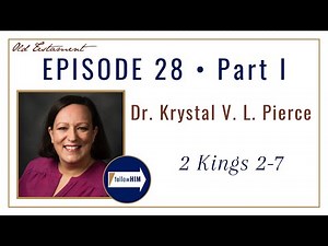 Come Follow Me : 2 Kings 2-7 -- Part 1 : Dr. Krystal Pierce
