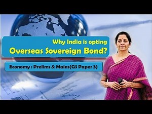 Topic : Overseas Sovereign Bond | Associated Risks | Benefits | Prelims + Mains