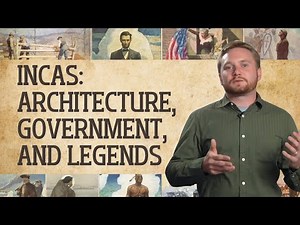 The Inca Civilization: Architecture, Government, and Legends | American History 2.4