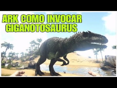 🦖ARK COMO INVOCAR GIGANOTOSAURUS -COMANDO GIGANOTOSAURUS ARK COMO SPAWNEAR UN GIGANOTO EN ARK