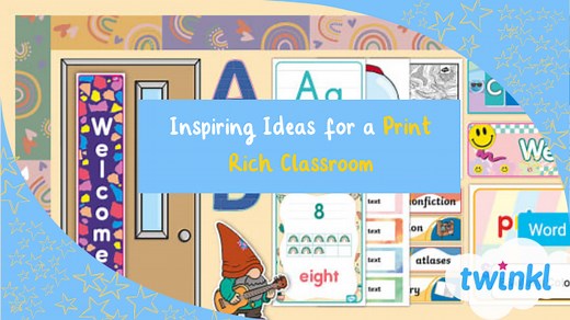 Inspiring Ideas To Create A Print-Rich Classroom Environment