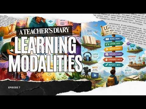 A Teacher's Diary | Episode 7 | Learning Modalities