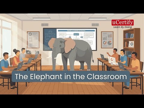 The Elephant in the Classroom: Learn by Doing with uCertify 🐘