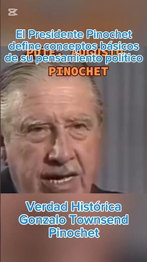 El Presidente Pinochetdefine conceptos básicosde su pensamiento político