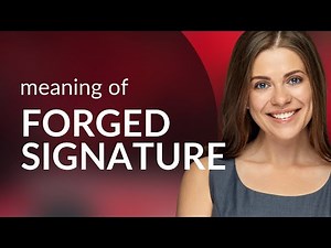Understanding "Forged Signature": A Comprehensive Guide