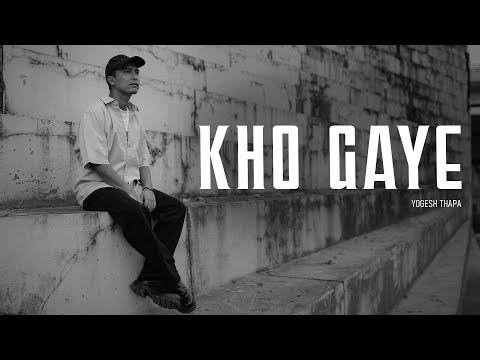 Kho Gaye - Yogesh Thapa | The AOA (Official Music Video)