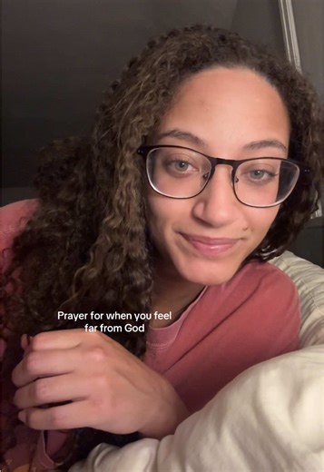 A prayer for when you feel far from God.