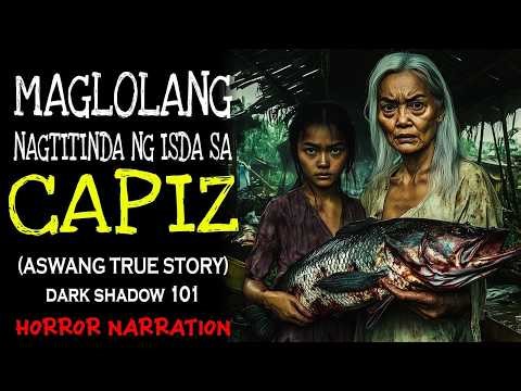 MAGLOLANG NAGTITINDA NG ISDA SA CAPIZ (Aswang True Story)