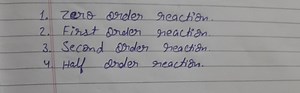 1. zero order reaction.2. First order reaction.3. Second orde... | Filo