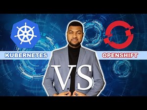 Quelles differences entre Kubernetes et OpenShift - DevOps