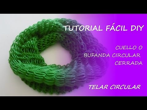 Tutorial telar circular - cuello / bufanda circular cerrada - Fácil DIY