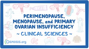 Perimenopause, menopause, and primary ovarian insufficiency: Video & Meaning | Osmosis