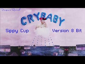Melanie Martinez - Sippy Cup (Version 8 Bit)