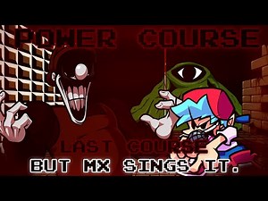 Power Course / Last Course but MX sings it. [FNF Cover]