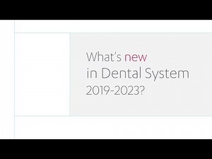 What's new in Dental System 2019-2023?
