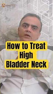 How to treat a high bladder neck #drashishsaini