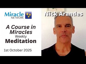 'A Course in Miracles' Meditation - Nick Arandes, 01/10/25