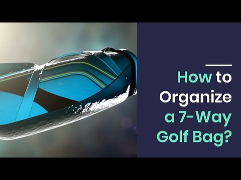 How To Organize a 7-Way Golf Bag