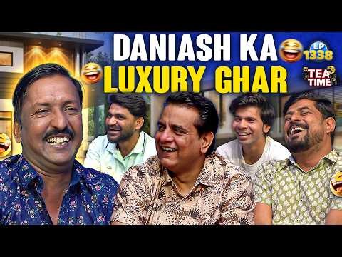 Danish Ka Luxuary Ghar 🤣 | Sajjad Jani Tea Time Ep 1338