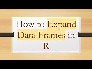 How to Expand Data Frames in R