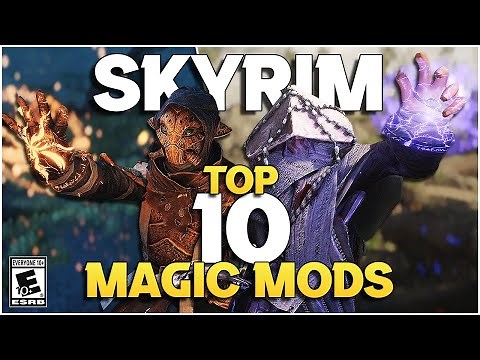 Top 10 Skyrim Magic Mods Of 2025
