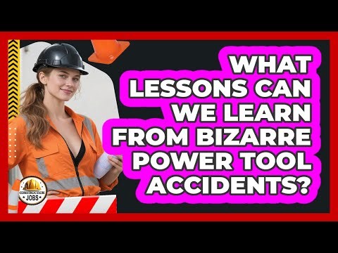 What Lessons Can We Learn From Bizarre Power Tool Accidents? - Construction Jobs